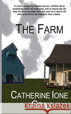 The Farm Catherine Ione Gray 9781494315641