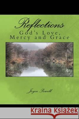 Reflections: of God's Love, Mercy and Grace Powell, Joyce 9781494317058