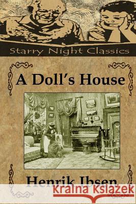 A Doll's House Henrik Ibsen Richard S. Hartmetz 9781494317959 Createspace