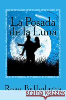 La Posada de la Luna Balladares, Rosa Guadalupe 9781494318208