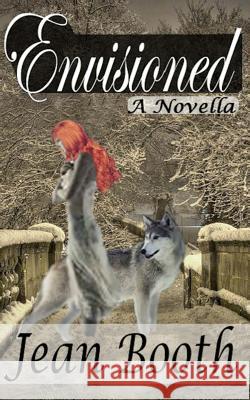 Envisioned: Origins of the Supernaturals Book 4.5 Jean Booth 9781494318468 Createspace