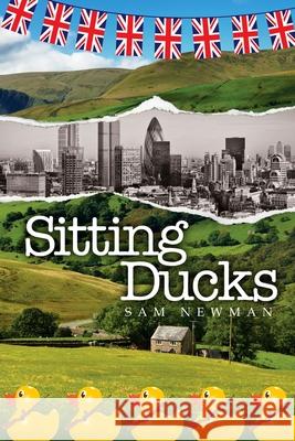 Sitting Ducks Sam Newman 9781494319151 Createspace