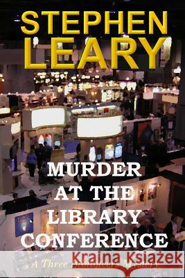 Murder at the Library Conference Stephen Leary 9781494320331 Createspace