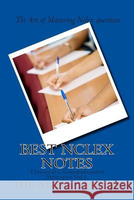 Best Nclex Notes: Therapeutic Communication Strategies Vol.1 Master, Nclex 9781494322199 Createspace