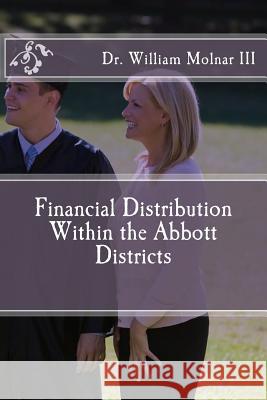 Financial Distribution Within the Abbott Districts Dr William Molna 9781494322267 Createspace