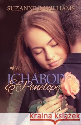 Ichabod & Penelope Suzanne D Williams 9781494323745 Createspace Independent Publishing Platform