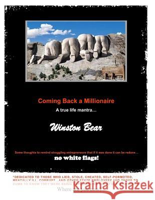 Coming Back a Millionaire: A True Life Mantra... Winston Bear 9781494323875