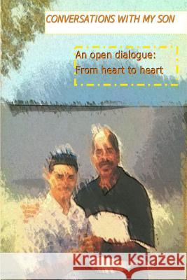 CONVERSATIONS WITH MY SON (an open dialogue: from heart to heart) Morfi, Frank 9781494324568
