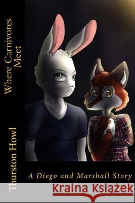 Where Carnivores Meet Thurston Howl T. D. Wolf 9781494324742 Createspace