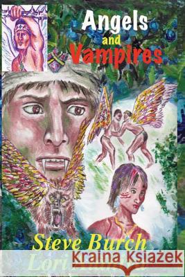 Angels and Vampires MR Stephen J. Burch MS Lori J. Alaniva 9781494326326