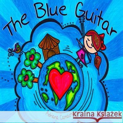 The Blue Guitar Adriana Camacho Adriana &. Gabriela Camacho 9781494330149