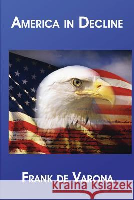 America in Decline Frank D 9781494331771 Createspace