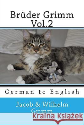 Brüder Grimm Vol.2: German to English Grimm, Wilhelm 9781494331887