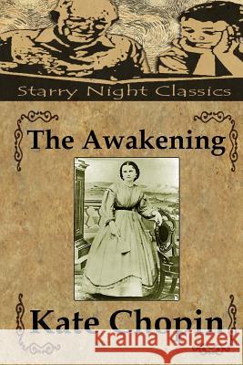 The Awakening Kate Chopin Richard S. Hartmetz 9781494332112 Createspace