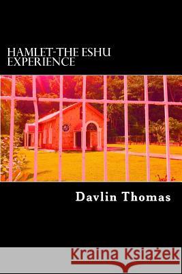 Hamlet: The Eshu experience Thomas, Davlin S. 9781494332266 Createspace