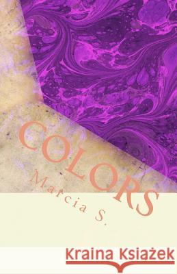 Colors Marcia S 9781494333188 Createspace