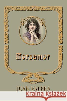 Morsamor Juan Valera 9781494333287 Createspace