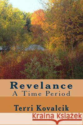 Revelance: A Time Period Mrs Terri Kovalcik 9781494335120