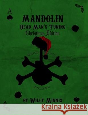 Mandolin Dead Man's Tuning Christmas Edition Willy Minnix 9781494335588