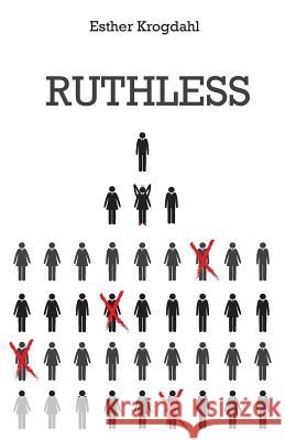 Ruthless Esther Krogdahl 9781494336172 Createspace