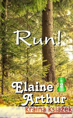 Run! Elaine Arthur Elaine Arthur 9781494339081 Createspace