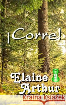 Corre! Elaine Arthur Elaine Arthur Elaine Arthur 9781494339104 Createspace