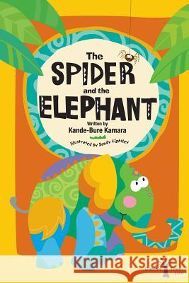 The Spider and the Elephant Kande-Bure Kamara Sandy Lightley 9781494344474 Createspace