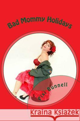 Bad Mommy Holidays: 12 Screw ups of Christmas Raye, Scarlett 9781494346201 Createspace