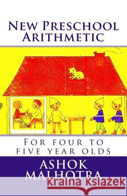 New Preschool Arithmetic: For four to five year olds Malhotra, Ashok 9781494346836 Createspace