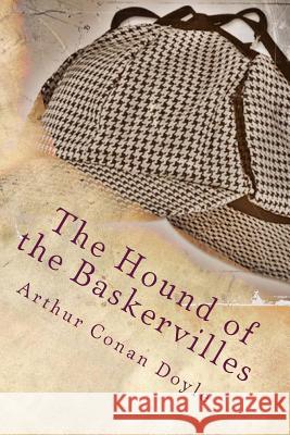 The Hound of the Baskervilles Arthur Cona 9781494347604 Createspace