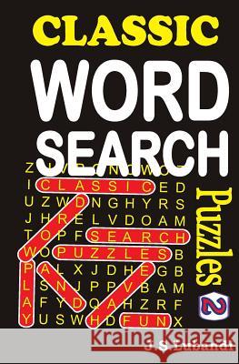 Classic Word Search Puzzles J. S. Lubandi 9781494348649 Createspace
