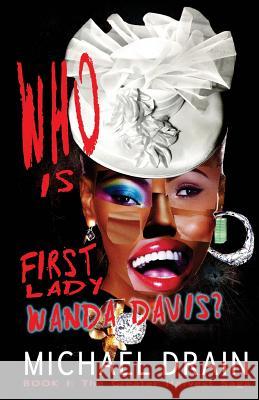 Who is First Lady Wanda Davis? Drain, Michael 9781494351007 Createspace