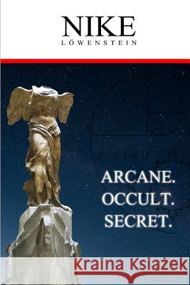 Nike: Arcane. Occult. Secret. Alexander Karl Friedric Vo 9781494351694