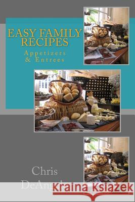 Easy Family Recipes Chris Deangelo Laura Esposito 9781494351793 Createspace