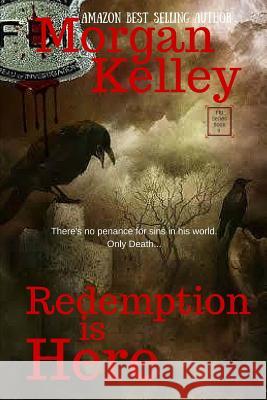 Redemption is Here: An FBI/Romance Thriller Book 9 Kelley, Morgan 9781494351847