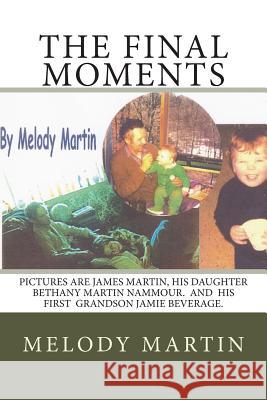 The Final Moments Melody Martin 9781494352790