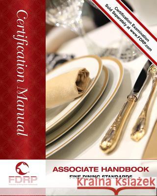 Associate Handbook: Fine Dining Standards Mr Bernard M. Martinag 9781494353544 Createspace Independent Publishing Platform