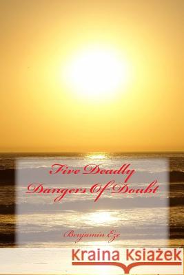 Five Deadly Dangers Of Doubt Akamisoko Bishop, Timothy 9781494354992 Createspace