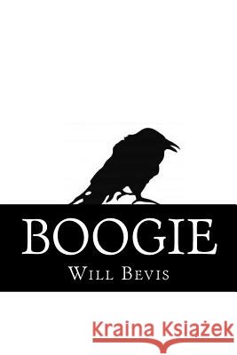 Boogie: A Devil's Life Will Bevis 9781494355562