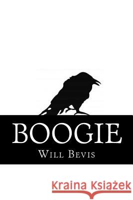 Boogie: A Devil's Life Will Bevis 9781494355562 Createspace