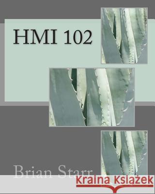 Hmi 102 MR Brian Daniel Starr 9781494356798 Createspace