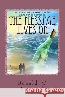 The Message Lives On: The Third Novel of a Trilogy Hancock, Finetta 9781494356811 Createspace