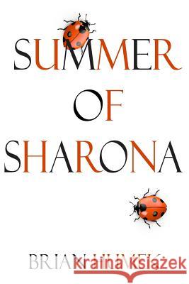 Summer of Sharona Brian Humek 9781494358310 Createspace