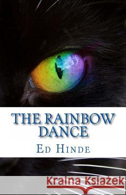 The Rainbow Dance Ed Hinde 9781494360009 Createspace