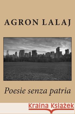 Poesie senza patria Lalaj, Agron 9781494361884 Createspace