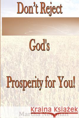 Don't Reject God's Prosperity for You Mrs Martha Newman 9781494363147