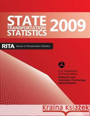 State Transportation Statistics-2009 U. S. Department of Transportation 9781494363239 Createspace