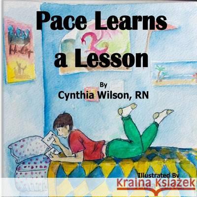 Pace Learns a Lesson Cynthia Wilso 9781494363406 Createspace
