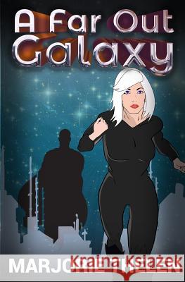 A Far Out Galaxy: Deovolante Space Opera, Book 1 Marjorie Thelen 9781494366193 Createspace