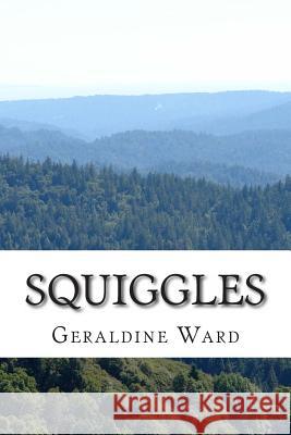 Squiggles Geraldine Ward 9781494367268 Createspace